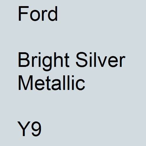 Ford, Bright Silver Metallic, Y9.